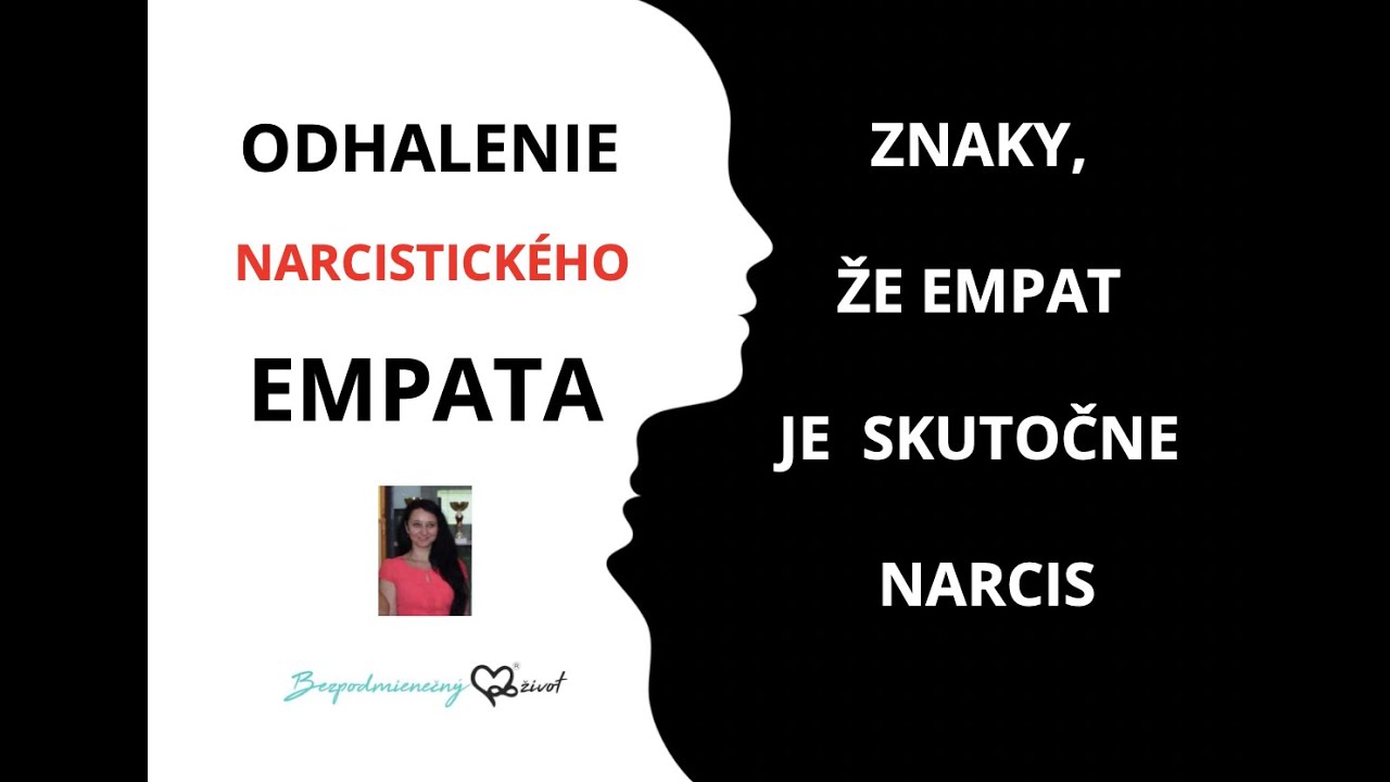 ODHALENIE NARCISTICKÉHO EMPATA. ZNAKY, ŽE EMPAT JE SKUTOČNE NARCIS