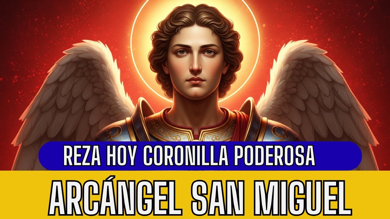 🔴 CORONILLA A SAN MIGUEL ARCÁNGEL POR TU HOGAR  | Oración poderosa