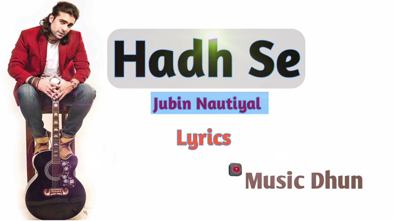 Jubin Nautiyal New Lyrics Song ! Hadh Se ! @Musicdhun7617 #hadhse #jubinnautiyal #musicdhun7617