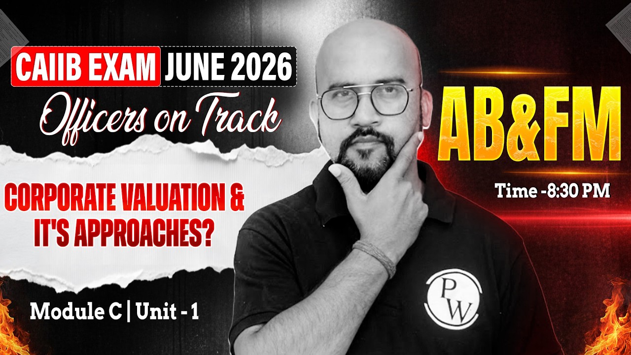 CAIIB June 2026 | CAIIB ABFM Module C | Corporate Valuation & It's Approaches | by Bhaskar Sir