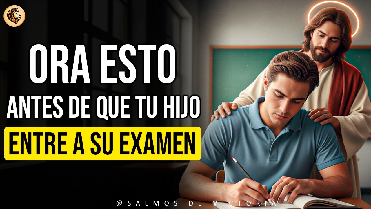 Antes del EXAMEN de tu Hijo, ¡ORA ESTO por su éxito! | Oracion por el examen de un hijo