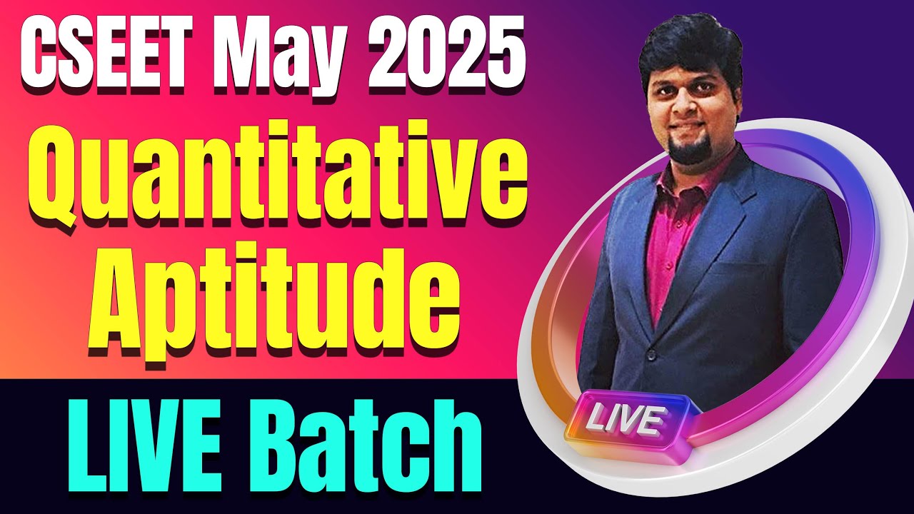 Lecture 7 | CSEET Quantitative Aptitude Video Lectures May 2025🔥Quantitative Aptitude Video Class