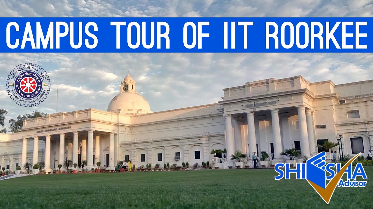 IIT Roorkee Campus Tour | Indian Institute of Technology, Roorkee