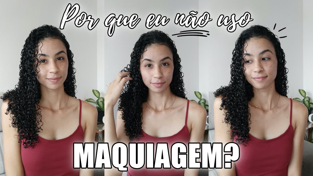 POR QUE EU NÃO USO MAQUIAGEM? *toda a verdade* | Ludmila Reis
