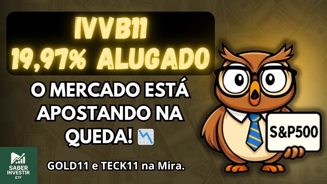 Apostas na Queda? 😱 IVVB11 e GOLD11 Lideram Aluguel de ETFs | Entenda a VENDA A DESCOBERTO.