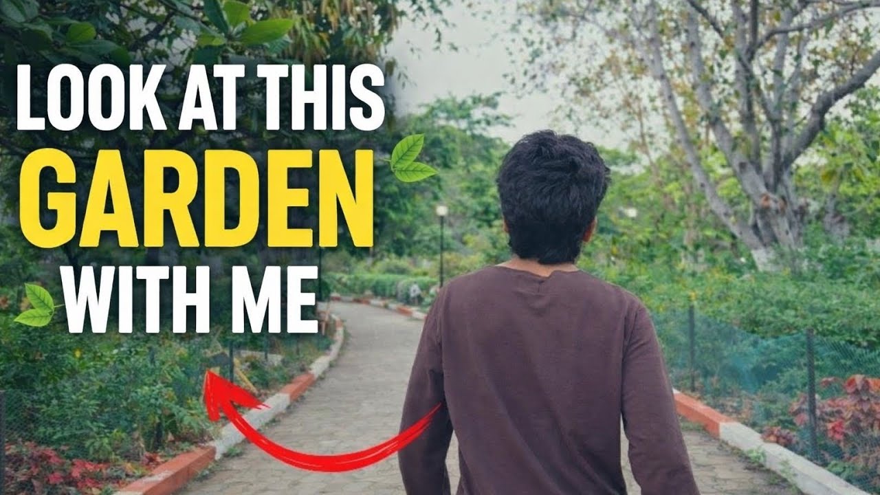look at this garden with me