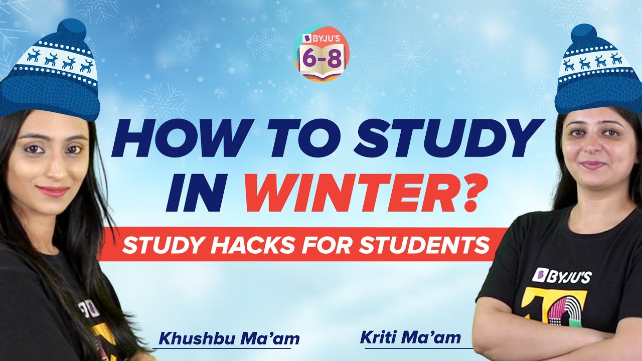 How to Study in Winter?  | Study Hacks for Students | BYJU'S - Class 6, 7 & 8