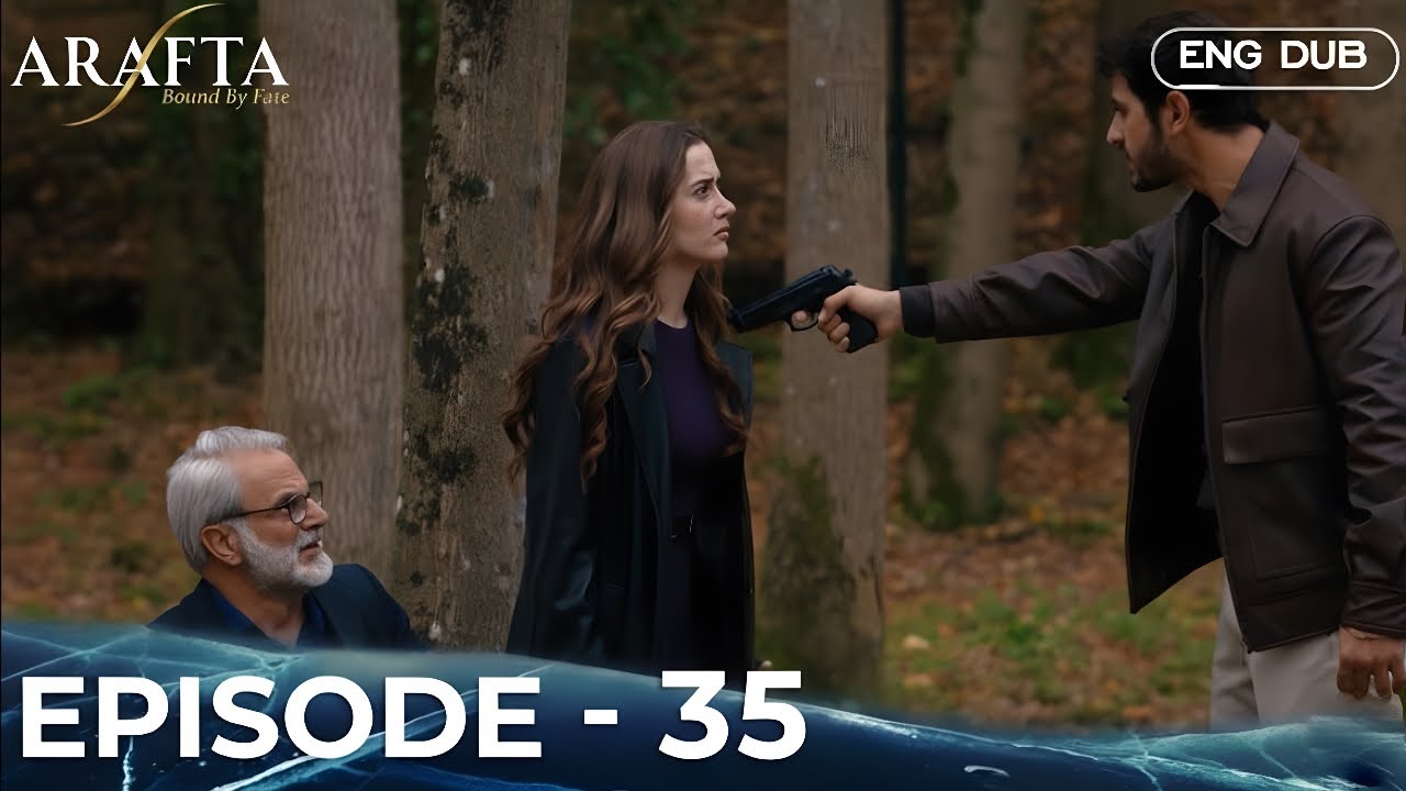 Сериал «Арафта» (ARAFTA), 35 серия | Турецкий сериал на английском языке