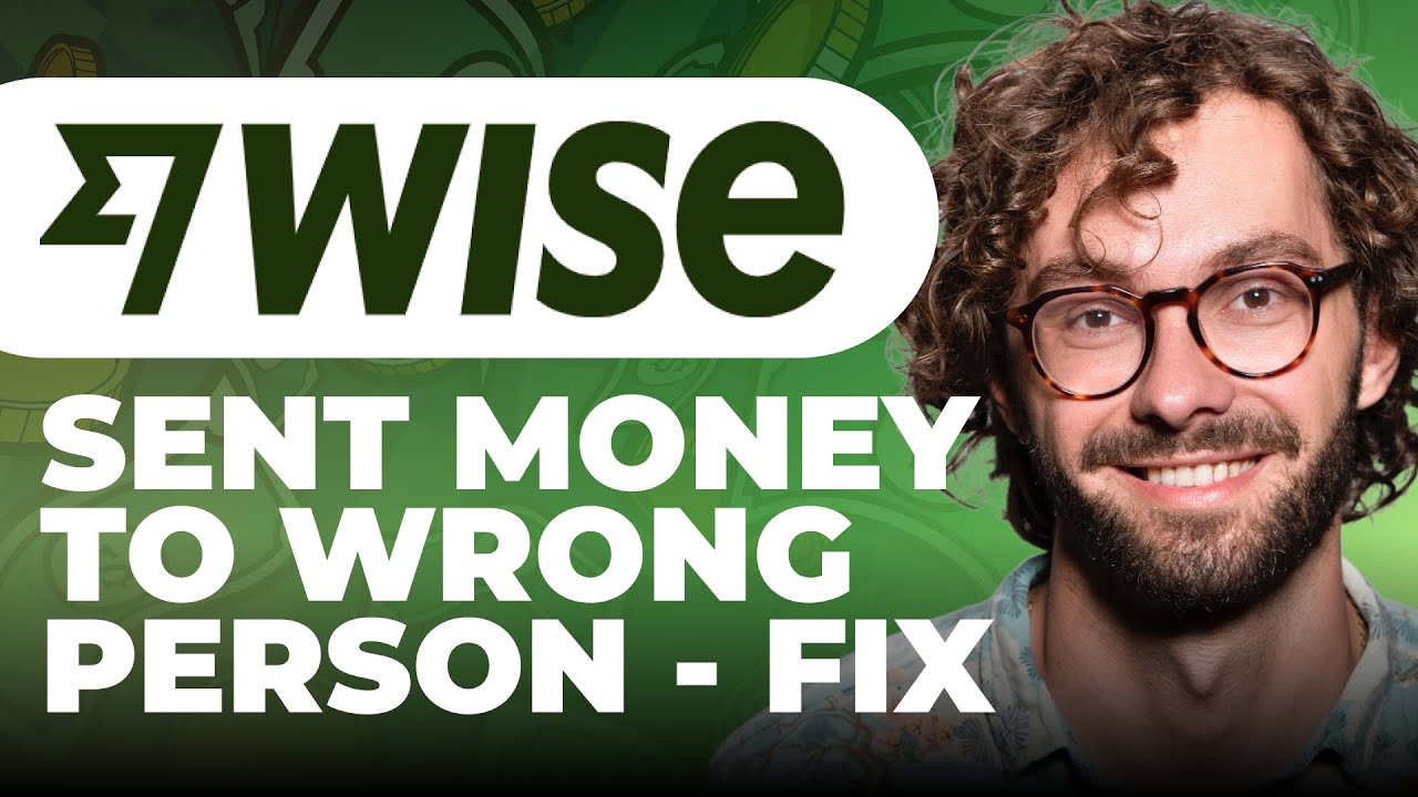 Sent Money To Wrong Person on Wise - Fix