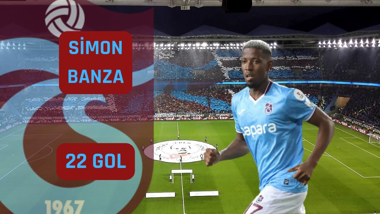 Simon Banza - Trabzonspor Golleri - 22 Gol