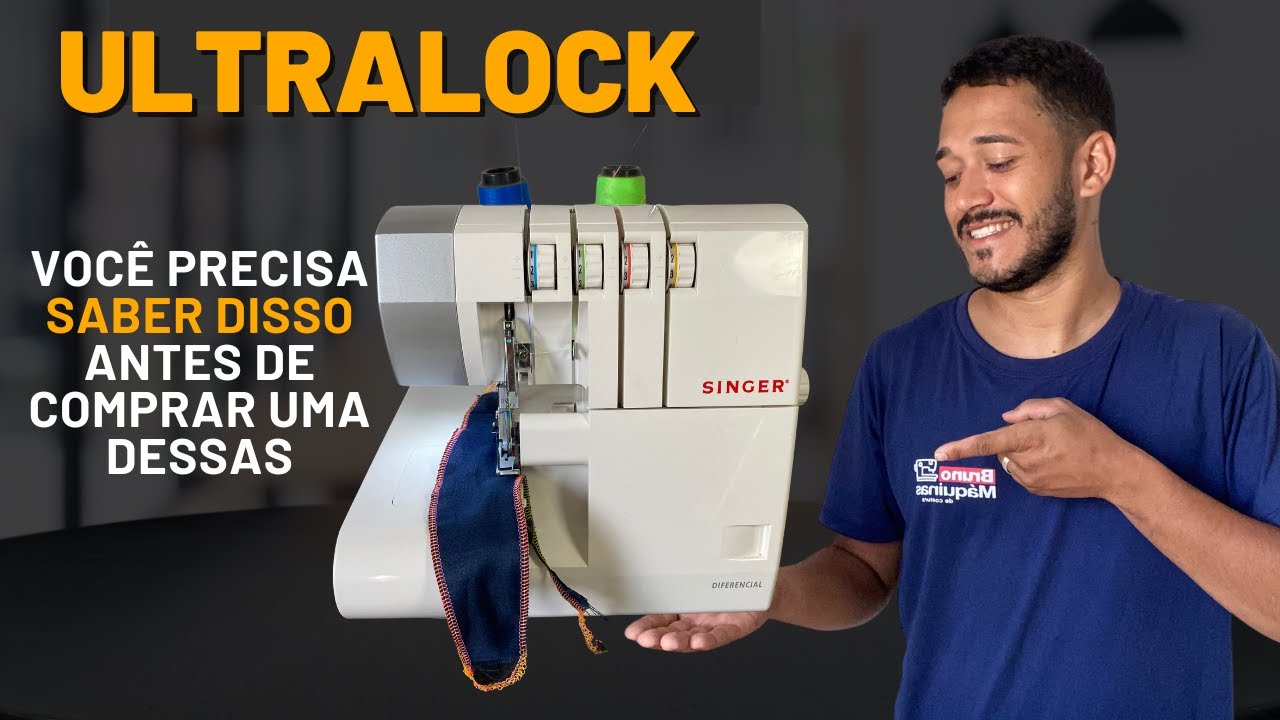 Tudo sobre a Ultralock - Vale a pena ter uma Ultralock - Como funciona a Ultralock Singer 14SH754