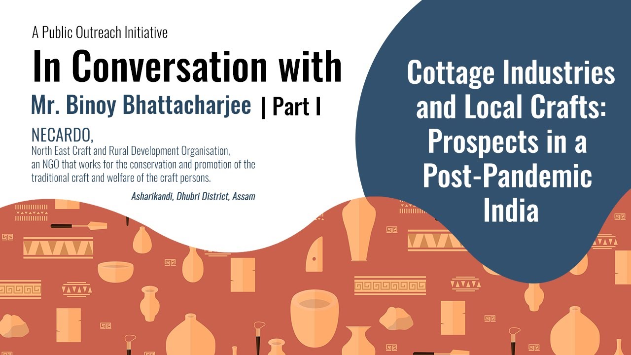 Cottage Industries and Local Crafts | Interview with Binoy Bhattacharjee | NECARDO | Part-I