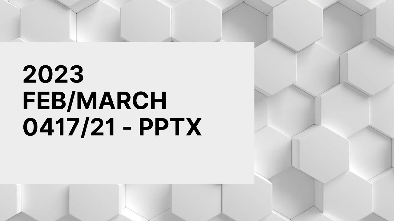 2023 February March 0417/21 PPTX