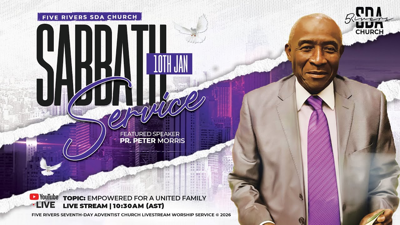 SABBATH SERVICE | JAN 10TH 2026 | 10:30AM (AST) | EMPOWERED FOR A UNITED FAMILY | PR. PETER MORRIS