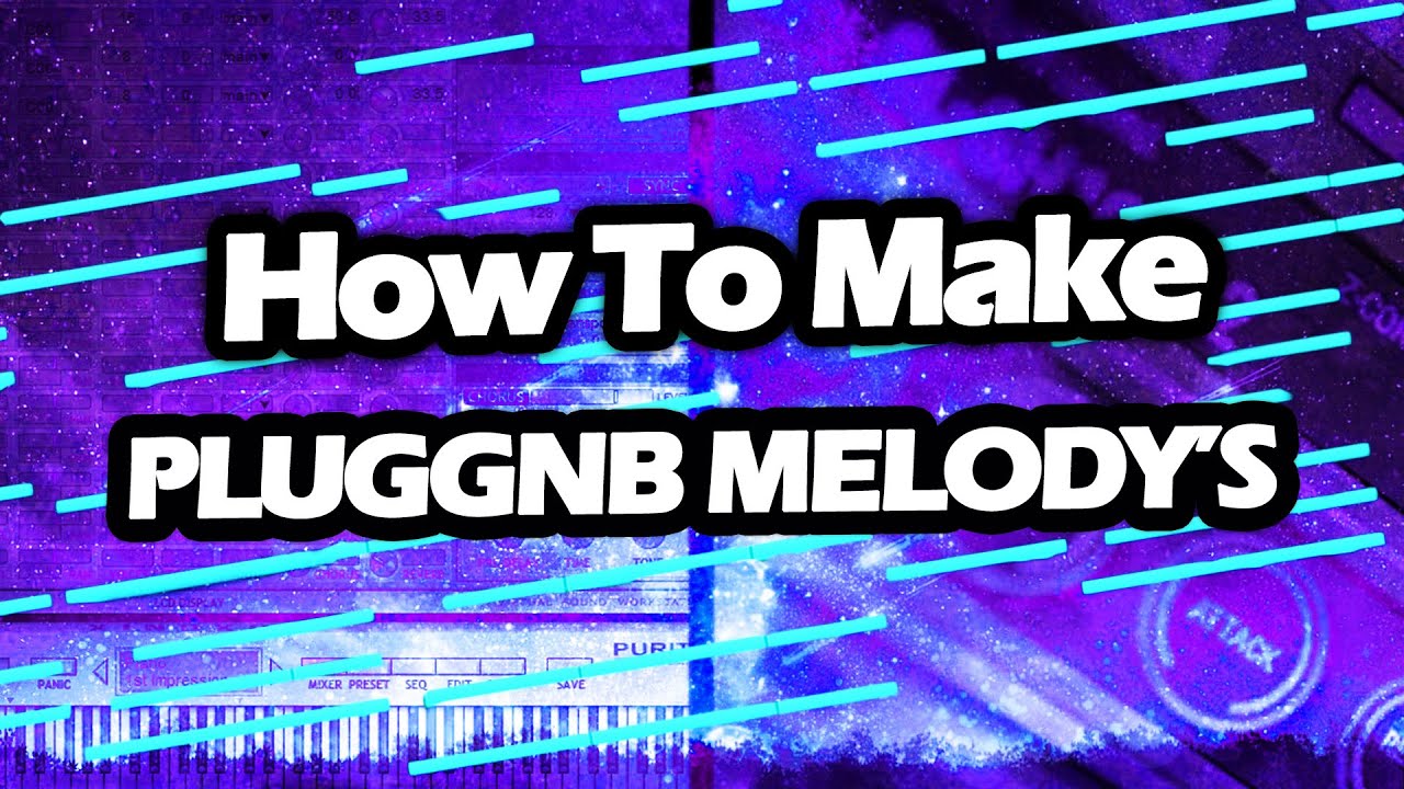 Complex Pluggnb Melody's Are Easier Than You Think