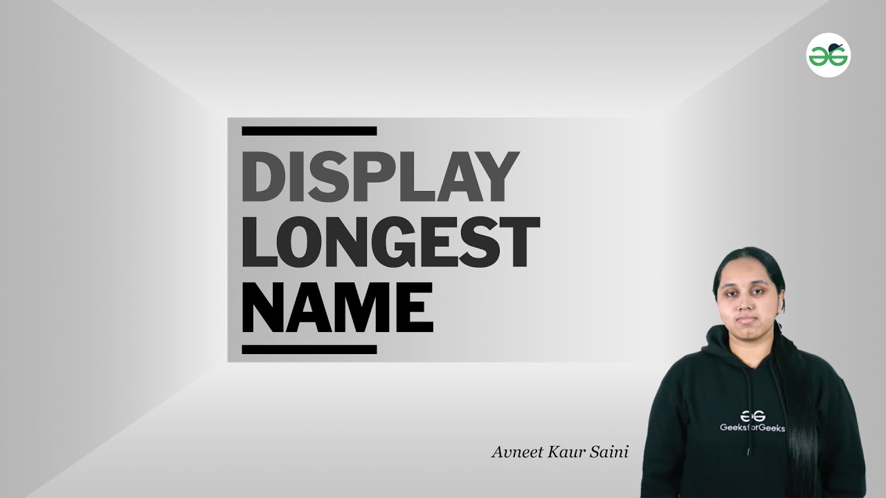 Longest Name | School Practice Problems | Avneet Kaur Saini | GFG school