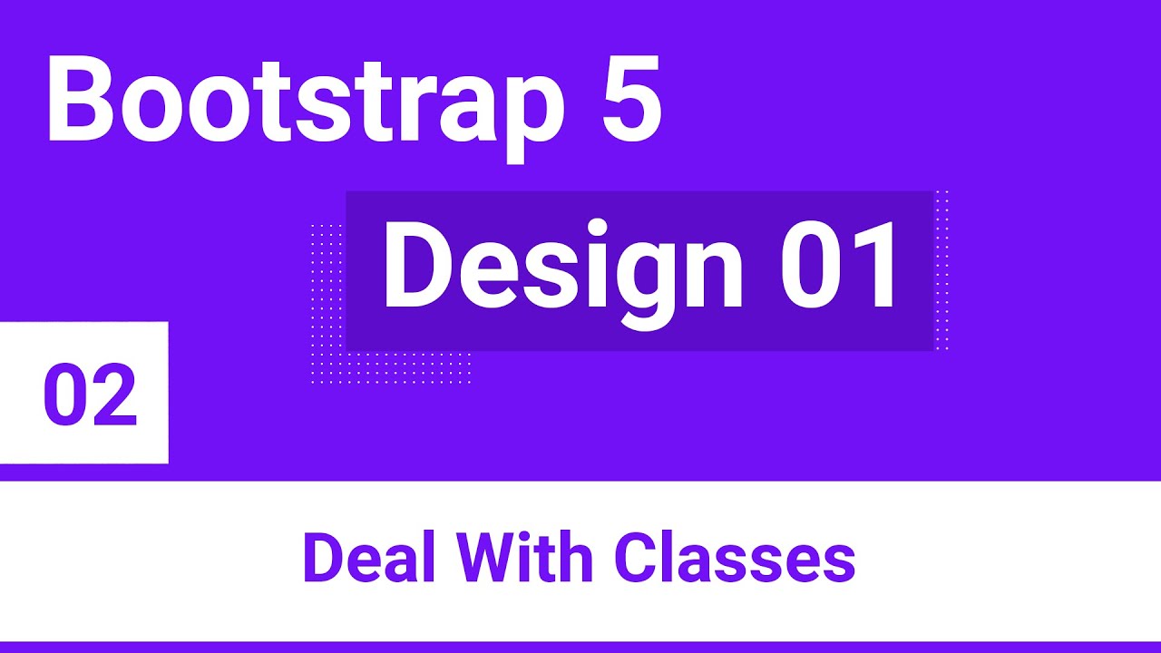 Bootstrap 5 Design 01 Bondi - #02 - Deal With Classes