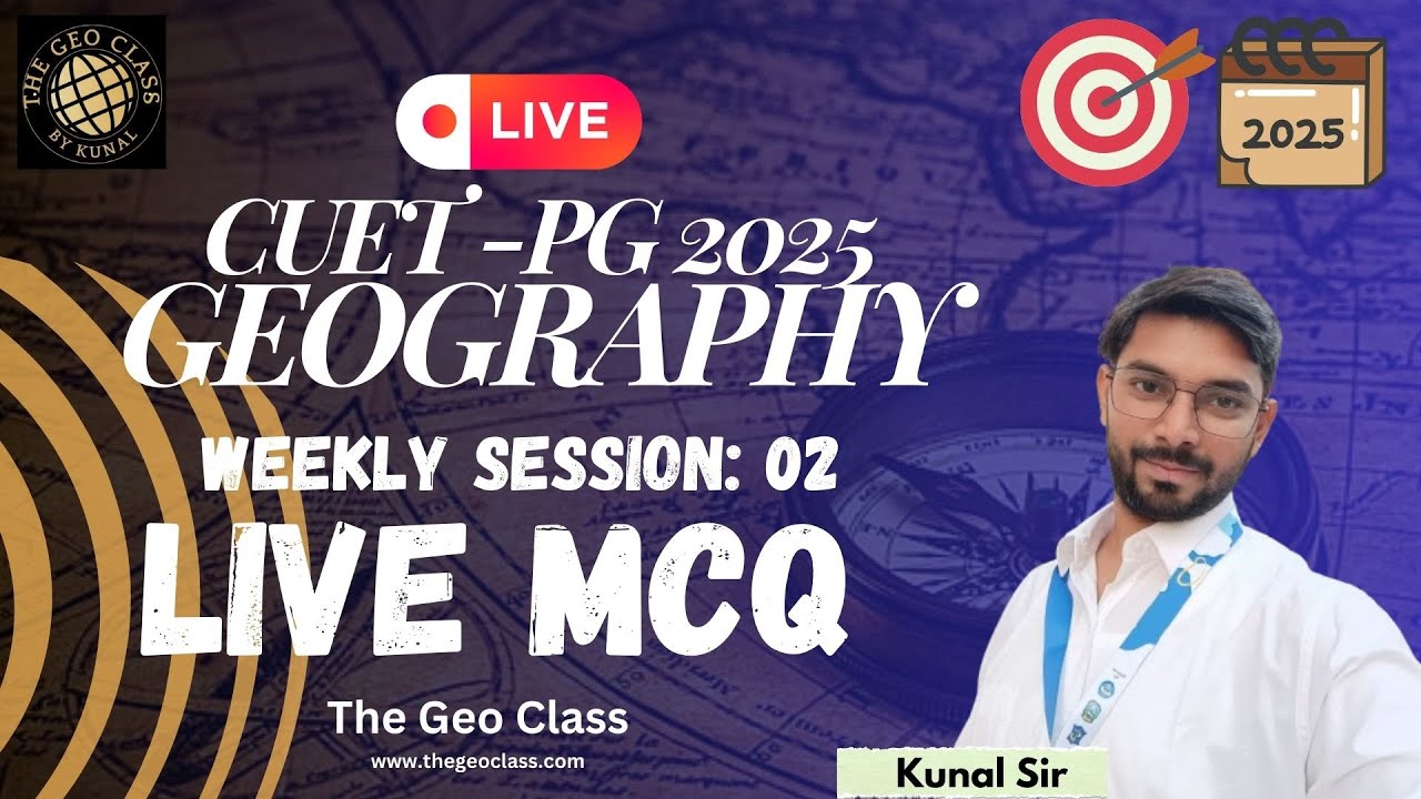 Weekly M.A. Geography MCQ 2025 | Live | Session 02 | CUET-PG Geography 2025 | Kunal Sir |