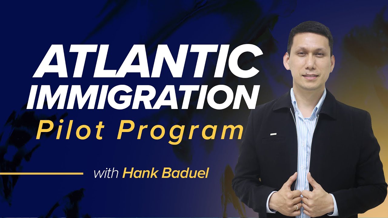 IMMIGRATION TALKS #12:  Atlantic Immigration Pilot Program