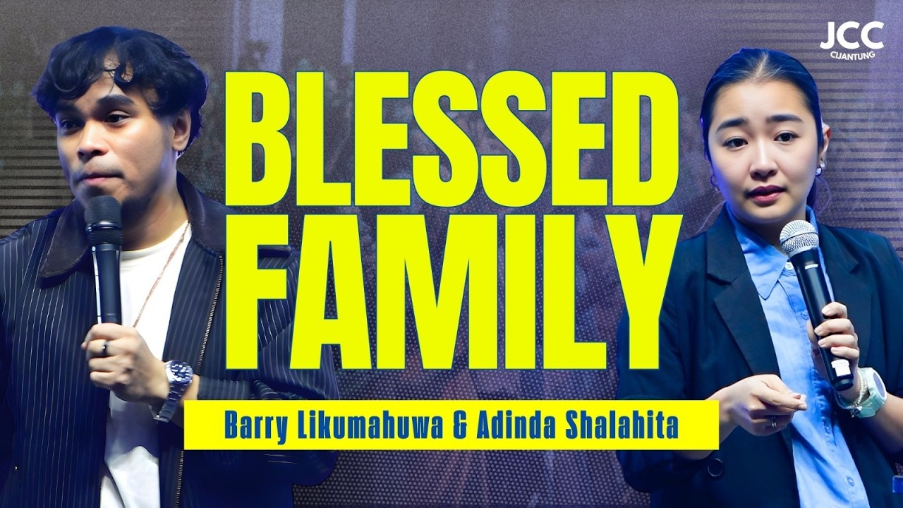 Blessed Family | Barry Likumahuwa & Adinda Shalahita | JCC Cijantung
