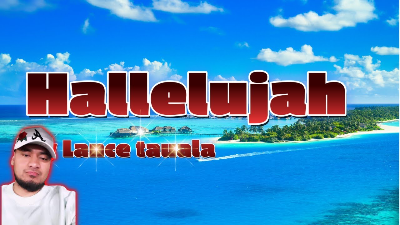 Hallelujah by Lance Tauala
