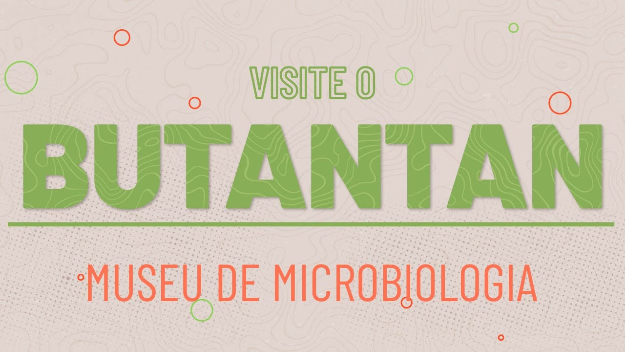 Visite o Butantan - Museu de Microbiologia