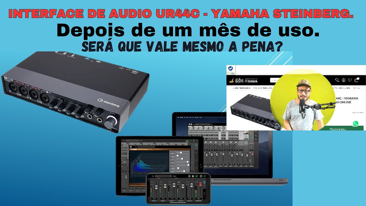 INTERFACE DE AUDIO UR44C - YAMAHA STEINBERG. Um mês de uso. Será que vale mesmo a pena?
