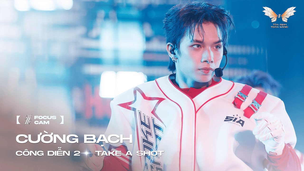 [ Focus Cam ] TAKE A SHOT - CƯỜNG BẠCH | TÂN BINH TOÀN NĂNG 2025