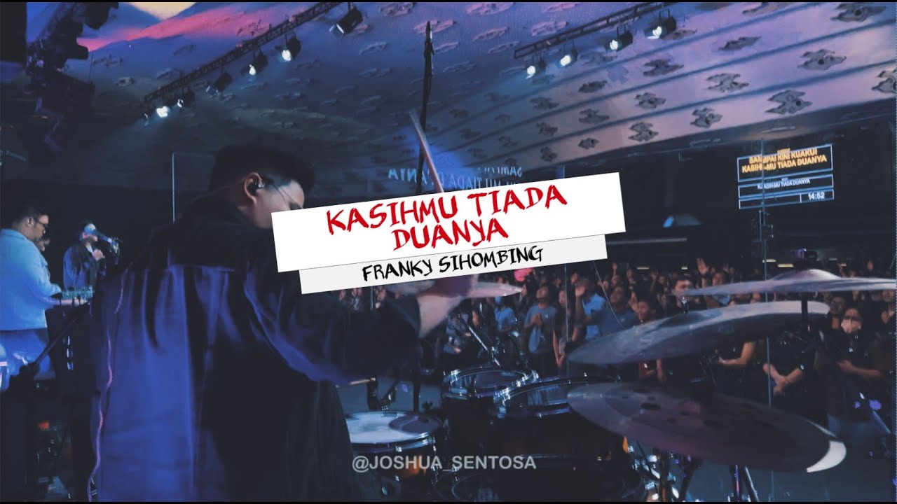 KASIHMU TIADA DUANYA - FRANKY SIHOMBING (LIVE ARR) + Worship Moment