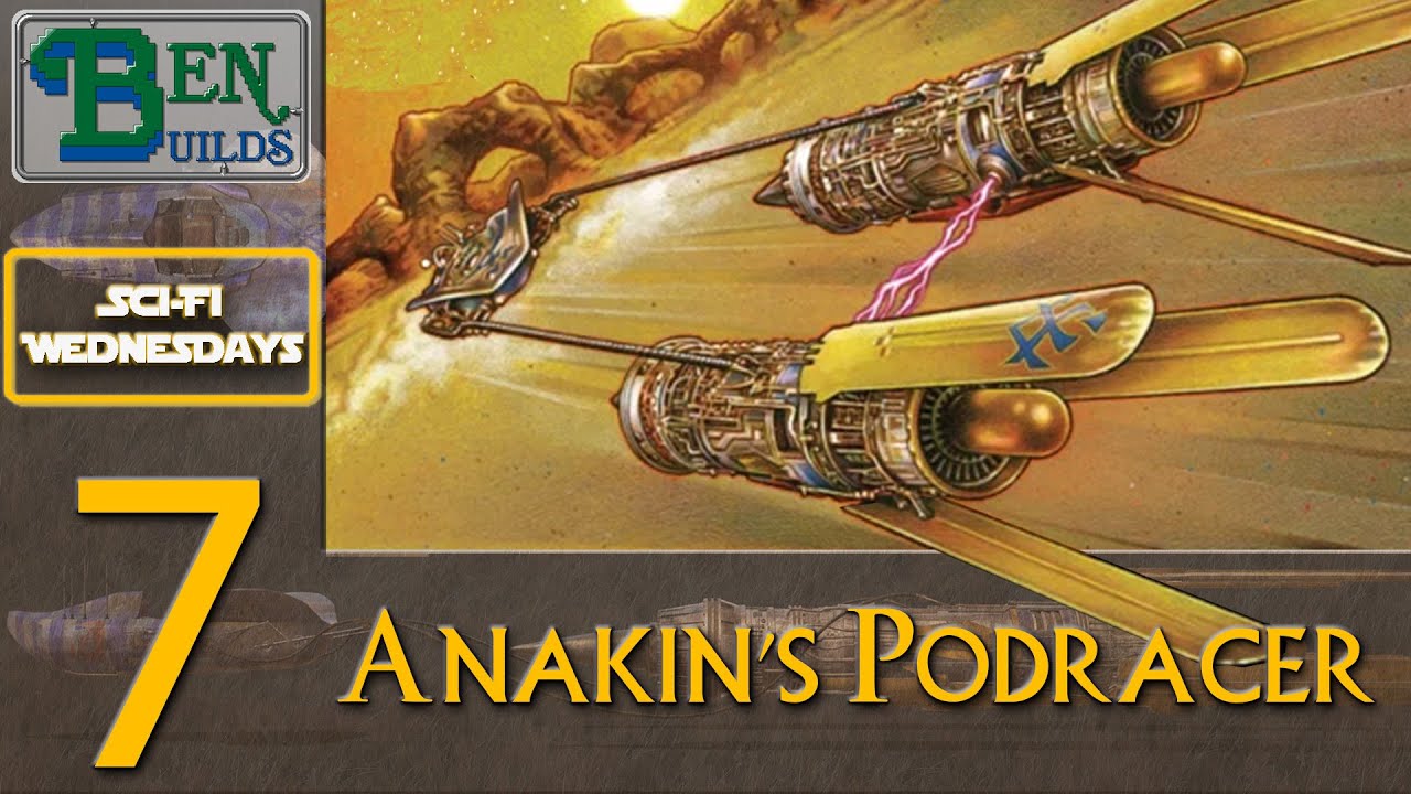 Sci-Fi Wednesdays - Anakin's Podracer - Ep. 7 Final