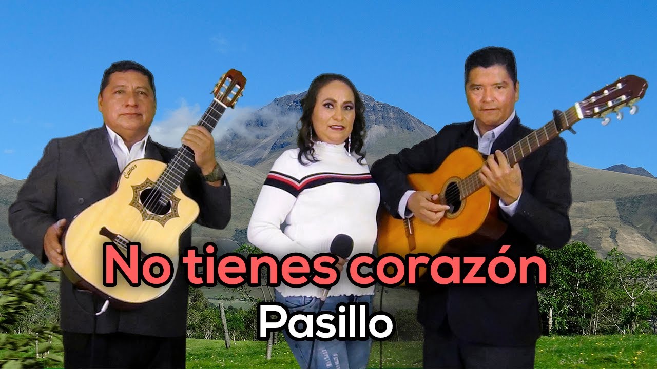 No tienes corazon - Pasillo | Elizabeth Rios 