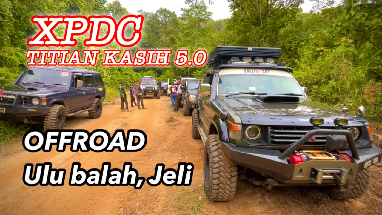 Offroad ke ulu balah, Jeli | Pajero offroad | Xpdc Titian Kasih 5.0 Anjuran ERAT 4x4 