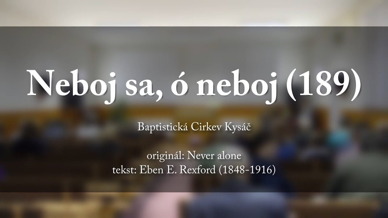 Neboj sa, ó, neboj (189) - Duchovné Piesne