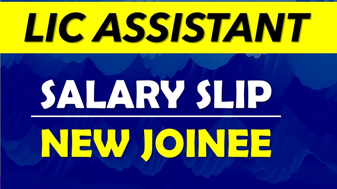 LIC ASSISTANT 2021 NEW JOINEE SALARY SLIP || IN-HAND SALARY