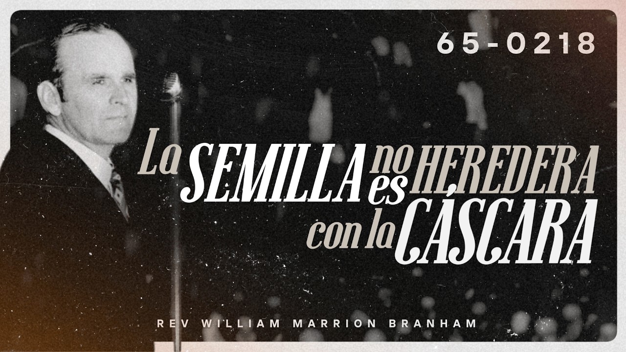 65-0218 | La Semilla No Es Heredera Con La Cáscara | Rev  #williammarrionbranham | #viral