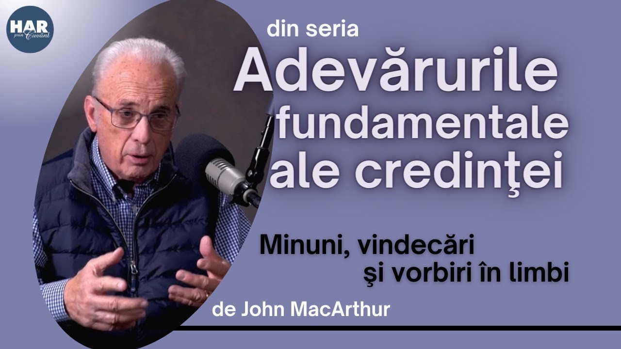 Minuni, vindecari si vorbiri in limbi - John MacArthur