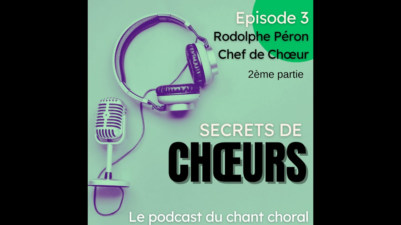 Ep.3 - partie 2 : Des répétitions aux concerts : Rodolphe Péron