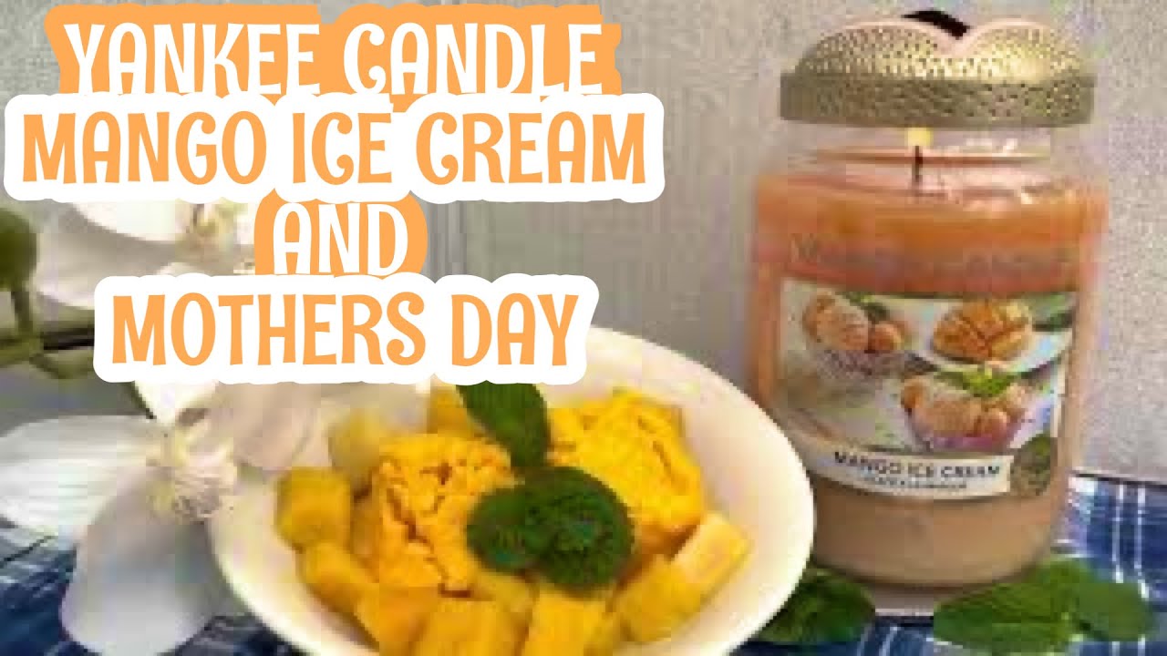 Yankee Candle Review Mango Ice Cream & Mother’s Day Sugared Blossoms