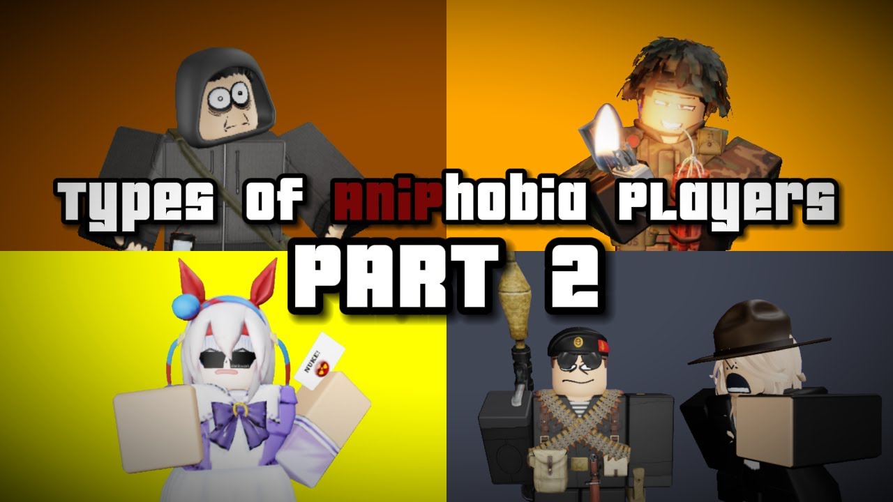 Types of AniPhobia Players | Part 2