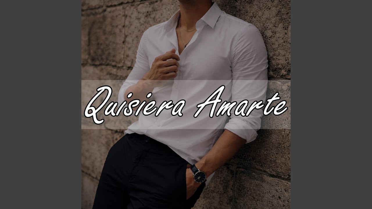 Quisiera amarte