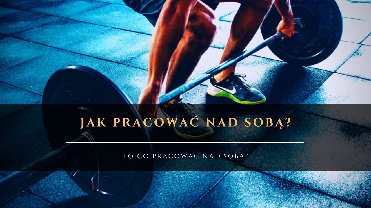 Praca nad Sobą - Jak Pracować nad Sobą?