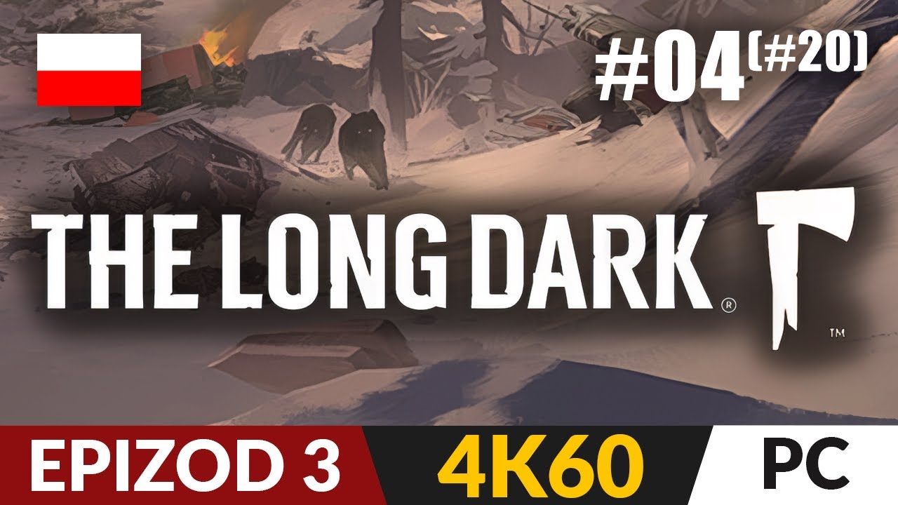 The Long Dark: Wintermute PL #04 (Full: #20) 🪓 Epizod 3 ❄️ Nosił wilk razy kilka | TLD po polsku 4K