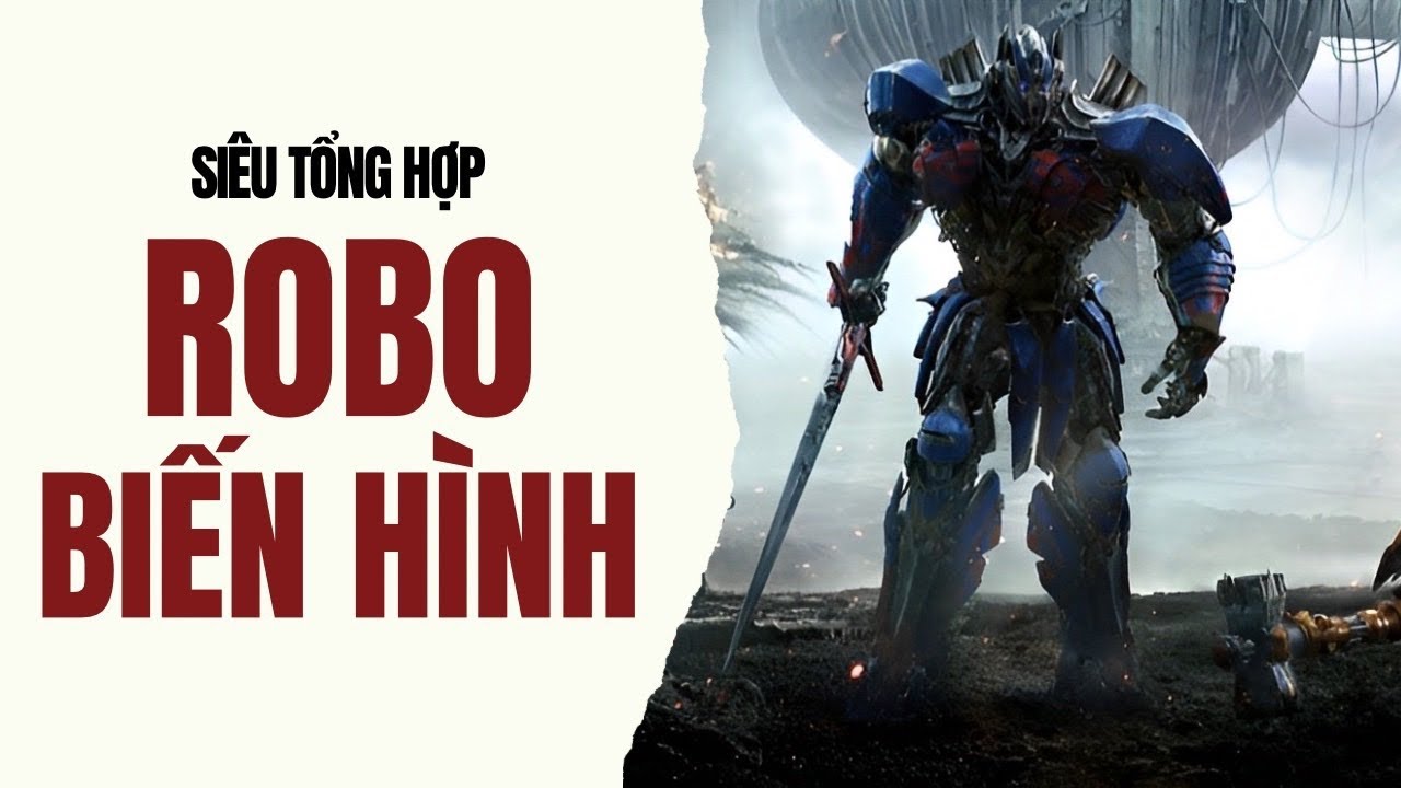 Robot biến hình - Chú Bảy khoe trình | Siêu tổng hợp: Tranformers