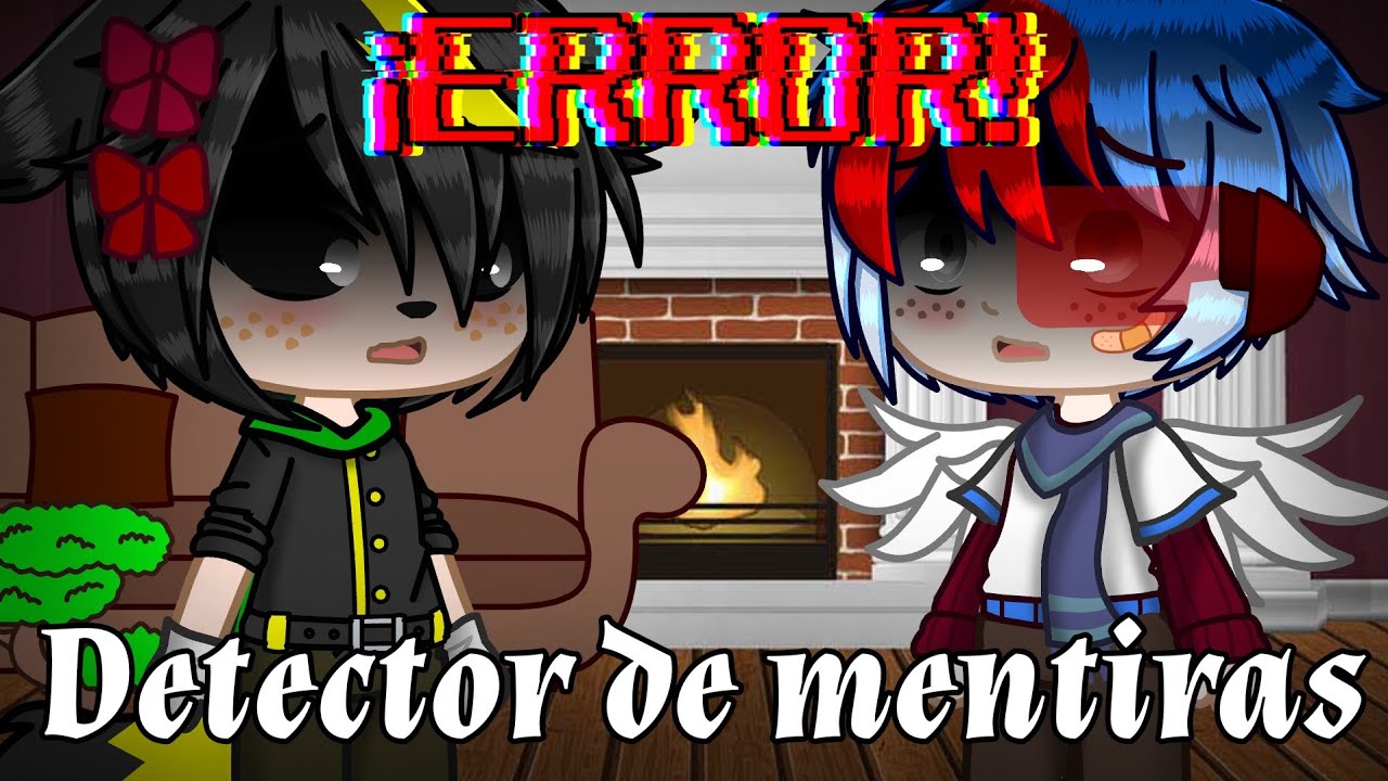 🥀•Detector de Mentiras•🥀 (GC/Retos) (Compas/Hijos-Ship's) ✨Parte 0✨