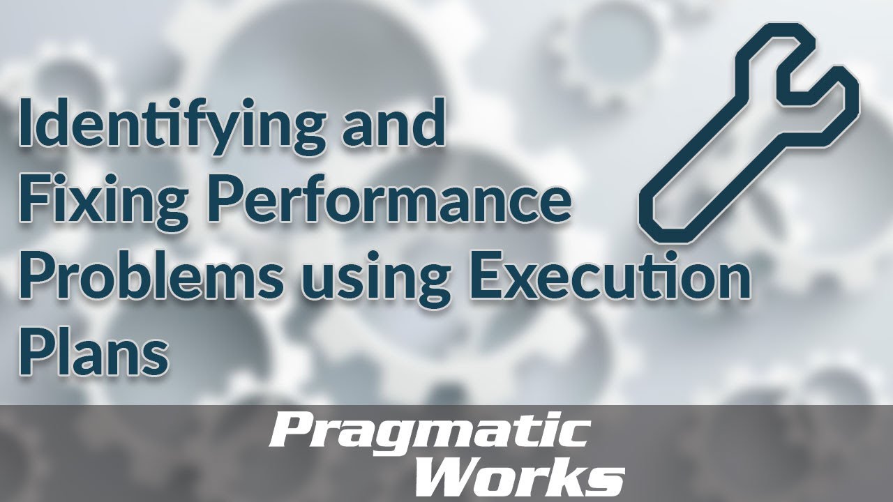 Identifying and Fixing Performance Problems using Execution Plans