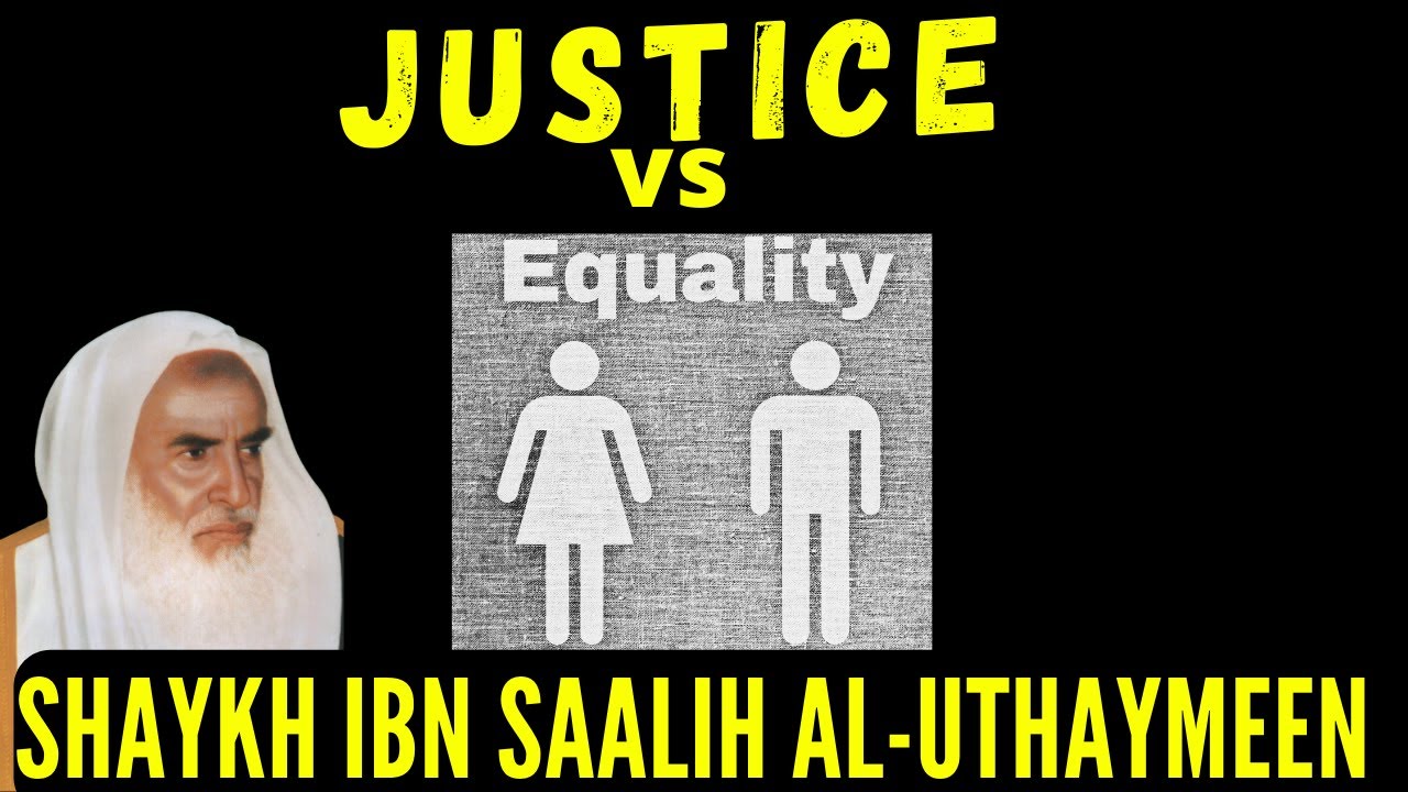 JUSTICE vs Equality| Sh. Uthaymeen