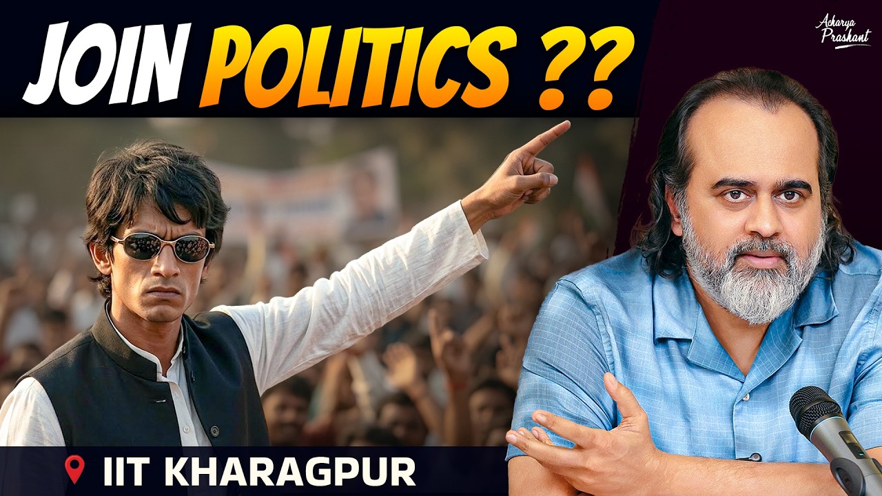 Is Politics Worth It for Young Indians? || Acharya Prashant, IIT Kharagpur (2025)