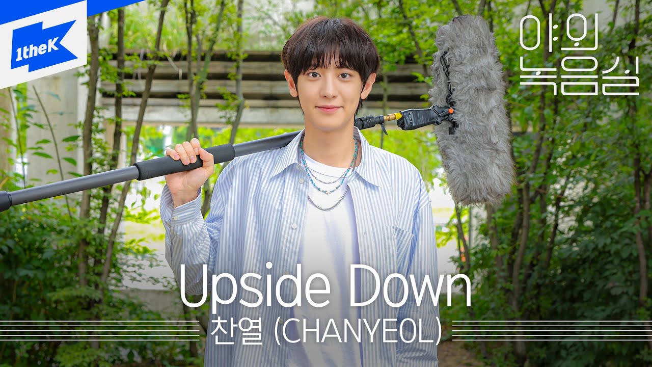 찬열 (CHANYEOL) - Upside Downㅣ야외녹음실ㅣBeyond the Studio｜LIVE
