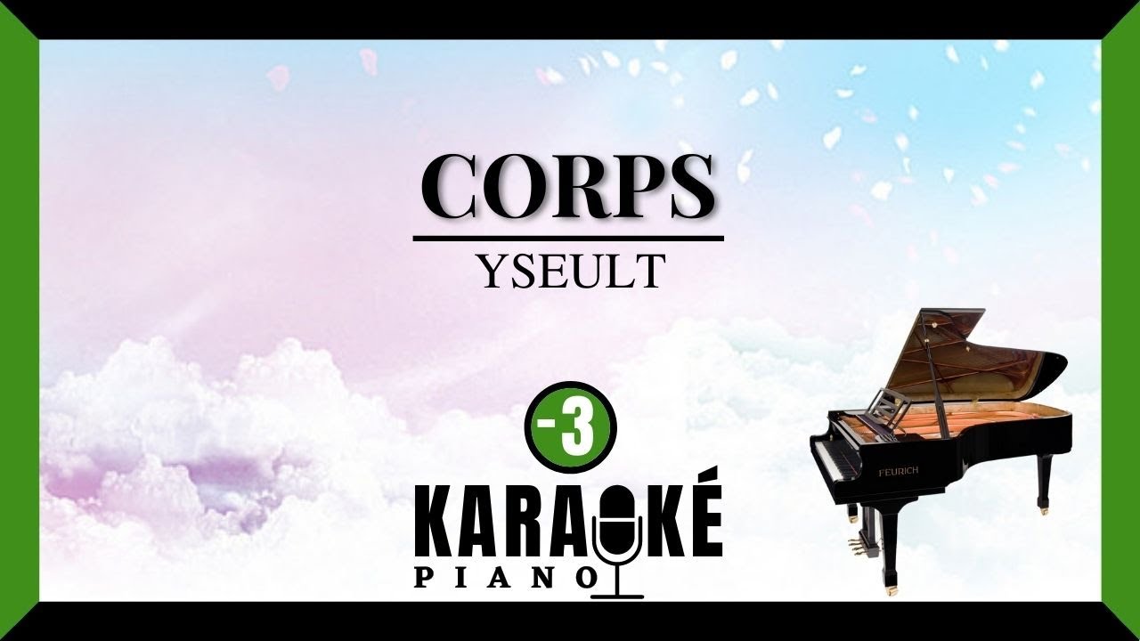 Corps - YSEULT (Karaok&eacute; Piano - Lower Key)