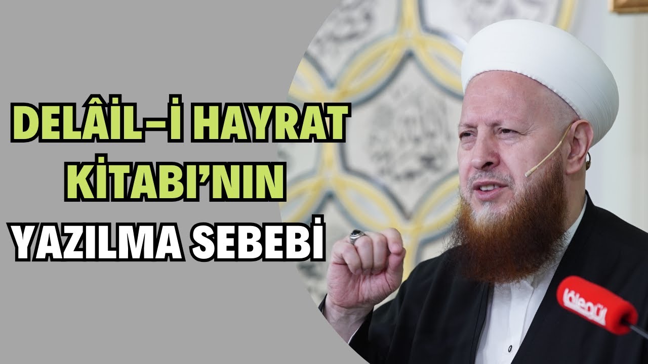 En Meşhur Salavat Kitabı DELAİL-İ HAYRAT'ın Yazılma Hikayesi
